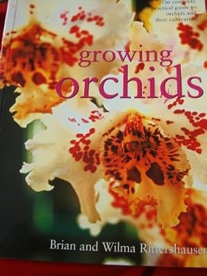 GROWING ORCHIDS--THE COMPLETE PRACTICAL GUIDE TO ORCHIDS AND THEIR CULTIVAYION,
