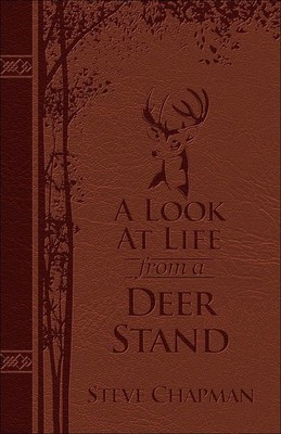 A Look at Life from a Deer Stand (Milano Softone): Hunting for the Meaning o...