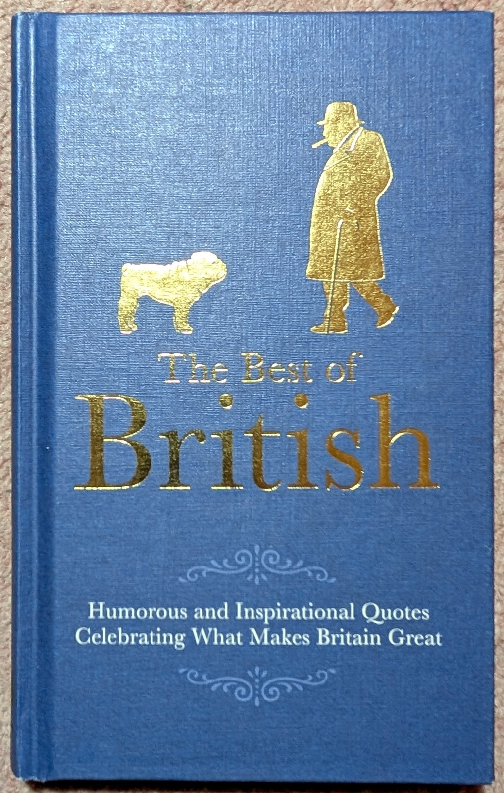 The Best Of British: Humorous and Inspirational Quotes... (Hardcover, 2016)