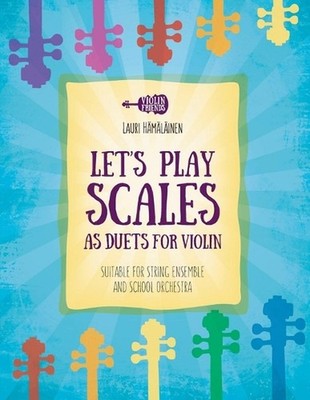 Let's Play Scales as Duets for Violin: Suitable for String Ensemble & School Orc
