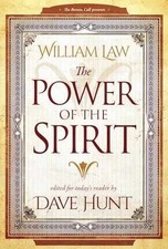 The Power of the Spirit - Paperback, by William Law; Dave Hunt - Good