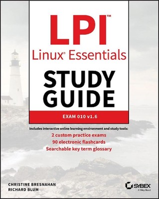 LPI Linux Essentials Study Guide: Exam 010 v1.6 by Christine Bresnahan (English)