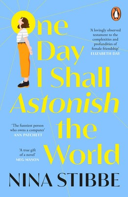 One Day I Shall Astonish the World | Nina Stibbe | Englisch | Taschenbuch | 2023