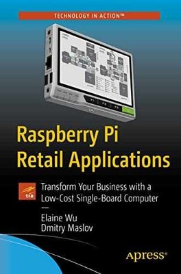 Raspberry Pi Retail Applications: - Paperback, by Wu Elaine; Maslov - Very Good