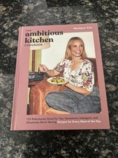 The Ambitious Kitchen Cookbook : 125 Ridiculously Good for You Sometimes Indulge