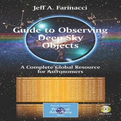 Guide to Observing Deep-Sky Objects A Complete Global Resource fo