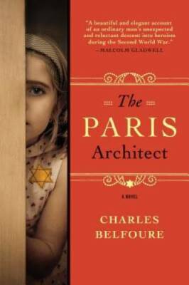 The Paris Architect: A Novel - Paperback By Belfoure, Charles - GOOD