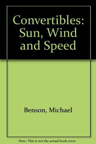 Convertibles: Sun, Wind and Speed By Michael Benson - Picture 1 of 1