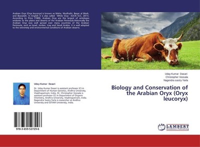 Biology and Conservation of the Arabian Oryx (Oryx leucoryx) Uday Kumar Dasari