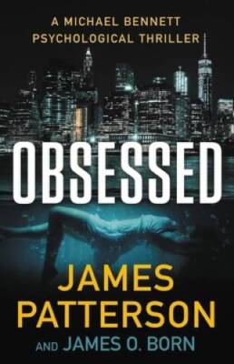 Obsessed: A Michael Bennett Psychological Thriller (A Michael Bennett Thr - GOOD