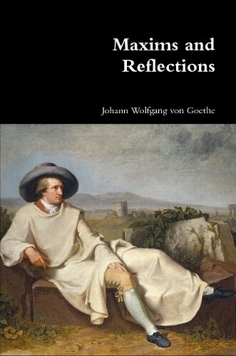 Thumbnail - Johann Wolfgang Von Goethe Maxims And Reflections (taschenbuch)