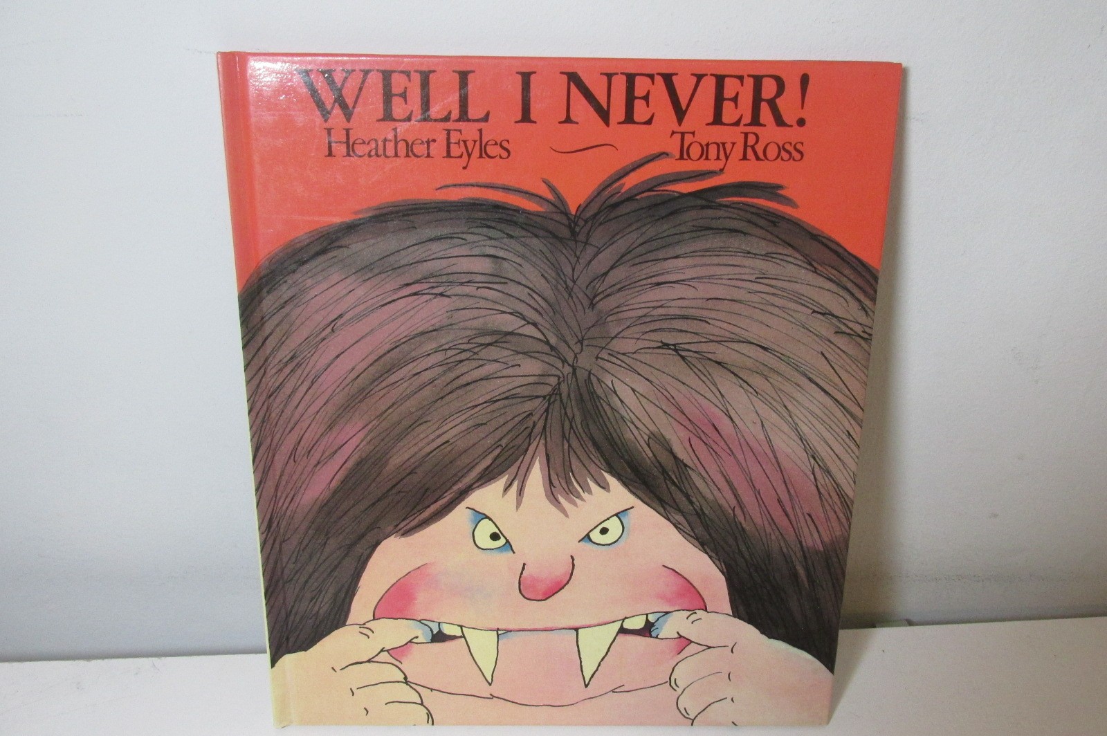Well I Never! by Heather Eyles. Illustrations and signed by Tony Ross, 1st edt.