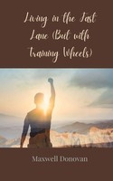 Living In The Fast Lane (But With Training Wheels) Maxwell Donovan Taschenbuch