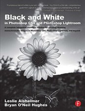 Black and White in Photoshop CS4 and Photoshop Lightroom: A comp