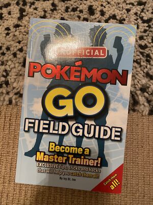 Pokémon Go The Unofficial Field Guide: Tips, tricks and hacks that will help you