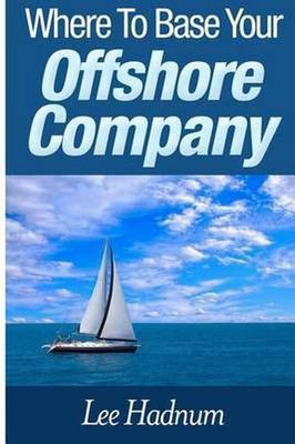 Where To Base Your Offshore Company Lee Hadnum Used Tax Avoidance UK 