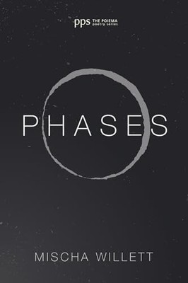 Phases: 22 (Poiema Poetry), Willett, Mischa