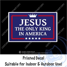 Jesus Only King America Decal Sticker No Kings Trump MAGA Political Christian 47