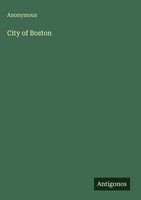 Anonymous | City Of Boston | Buch | Englisch (2025) | Antigonos Verlag