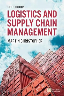 Logistics & Supply Chain Management: Logistics by Christopher, Martin 1292083794