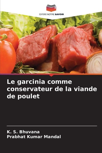 Le Garcinia Comme Conservateur De La Viande De Poulet K. S. Bhuvana (U. A.) Buch-image