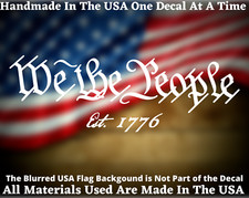 WE THE PEOPLE Est. 1776 Vinyl Decal Sticker - Patriotic Company Made In The USA