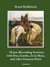 Home-Recording Sessions with Poe, Goethe, de la Mare, etc ISBN: 9783982146348 