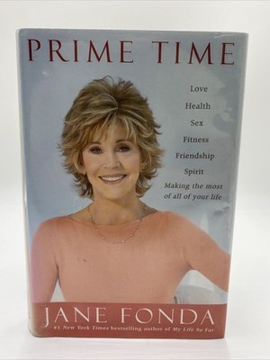 Prime Time: Love, health, sex, fitness, friendship, spirit--making the most ...