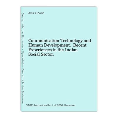 Communication Technology and Human Development. Recent Experiences in the Indian