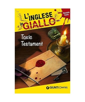 Toxic testament. I racconti che migliorano il tuo inglese! Livello 2, Tracy Bowe