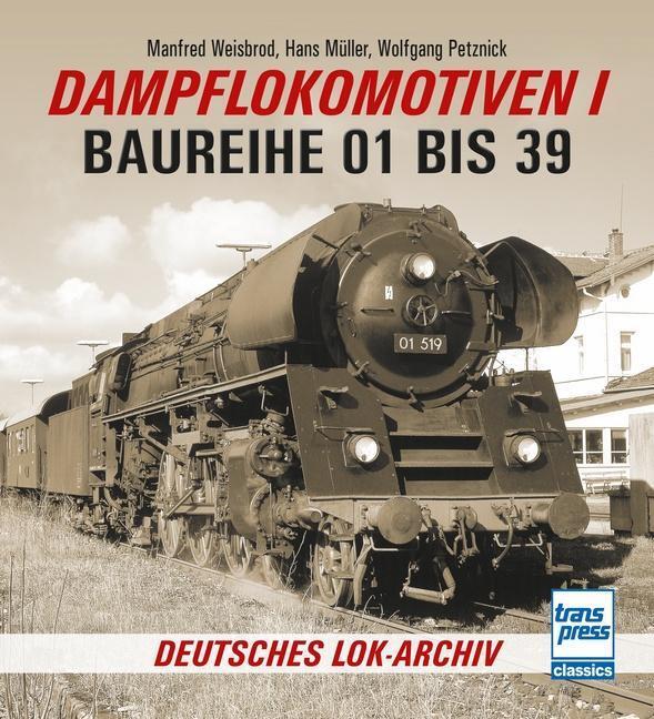 Thumbnail - Dampflokomotiven I | Manfred Weisbrod (u. A.) | Baureihe 01 Bis 39 |