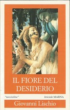 Il fiore del desiderio / Giovanni Lischio