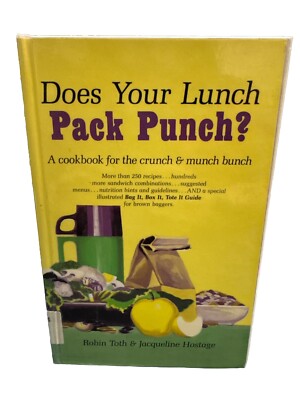 Does your lunch pack punch?: A cookbook for the crunch & munch bunch