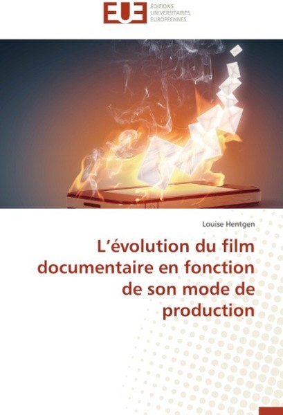 L'éVolution Du Film Documentaire En Fonction De Son Mode De Production Louise He-image