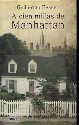 A Cien Millas de Manhattan Guillermo Fesser 2010 Softcover/Flaps Rare Spanish