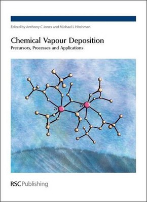 Chemical Vapour Deposition: Precursors, Processes and Applications by Michael L.