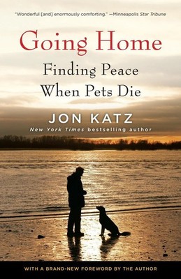 Going Home: Finding Peace When Pets Die by Jon Katz (English) Paperback Book