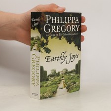 Earthly joys  |  Philippa Gregory