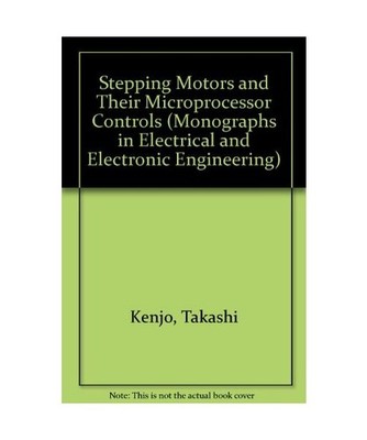 Stepping Motors and Their Microprocessor Controls 