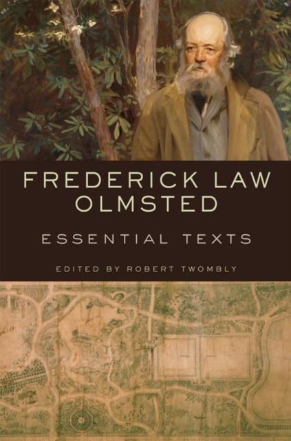 Frederick Law Olmsted – Essential Texts Essential Texts (Paperback Book)