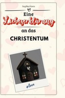 Eine LiebeserkläRung An Das Christentum Sophia Horn