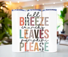 Fall Breeze, Leaves, Pumpkins  20oz Sublimated Tumbler - Free Shipping -SKU0015