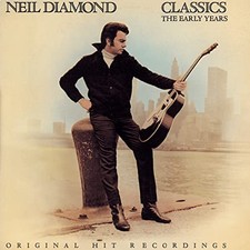 Classics: The Early Years - Audio CD By Neil Diamond - GOOD