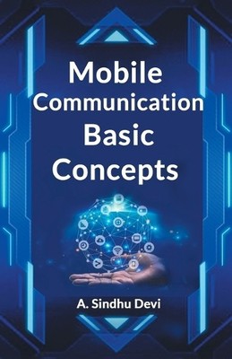A Sindhu Devi Mobile Communication Basic Concepts (Edition2024) (Taschenbuch)