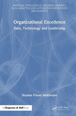 Organizational Excellence: Data, Technology and Leadership by Shyama Prasad Mukh