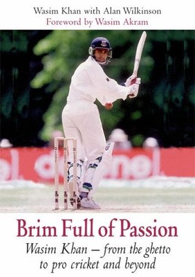 Brim Full of Passion: Wasim Khan - From the ghetto to Pro Cricke