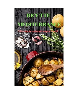 RICETTE  MEDITERRANEE, Anrea Floris