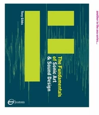 The Fundamentals of Sonic Art and Sound Design Paperback Tony Gib