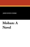 John Esten Cooke | Mohun | Taschenbuch | Englisch (2024) | Wildside Press