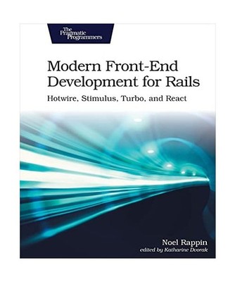 Modern Front-End Development for Rails: Webpacker, Stimulus, and React: Webpacke
